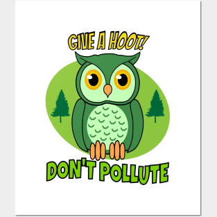 Give a hoot, dont pollute Posters and Art